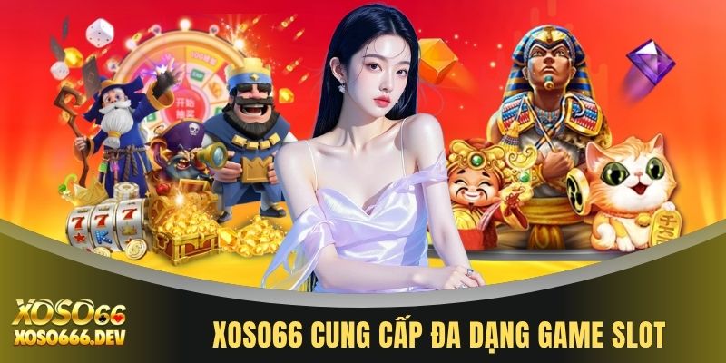 XOSO66 cung cấp đa dạng game slot